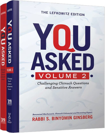 Front cover of You Asked - 2 Volume Set: Challenging Chinuch Questions and Sensitive Answers by Rabbi S. Binyomin Ginsberg