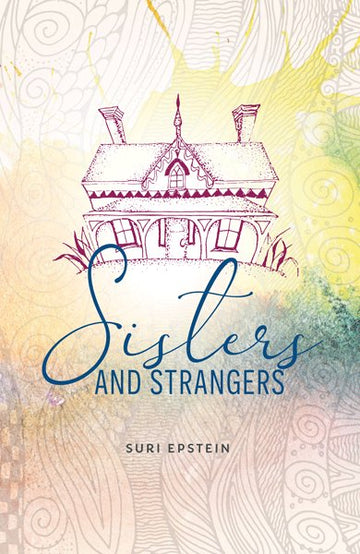 Front cover of Sisters and Strangers: A Novel by Suri Epstein