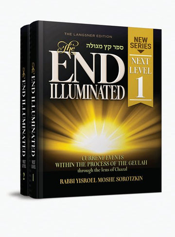 Front cover of The End Illuminated: Next Level - 2 Volume set by Rabbi Yisroel Moshe Sorotzkin