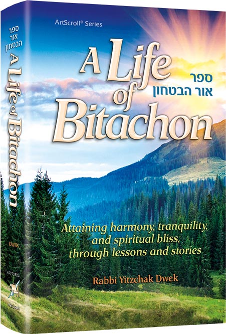A Life of Bitachon — by Rabbi Yitzchak Dwek | Judaica Square Lakewood