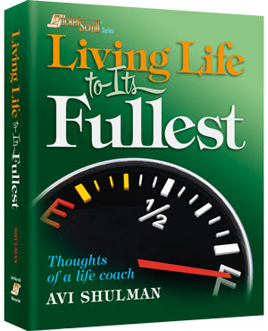 Living Life to its Fullest — by Avi Shulman | Judaica Square Lakewood