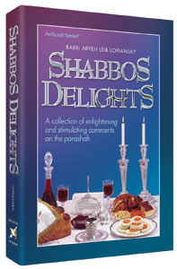 Shabbos Delights — by Rabbi Aryeh Leib Lopiansky | Judaica Square Lakewood