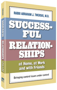 Successful Relationships at Home, at Work and with Friends — by Rabbi Abraham J. Twerski | Judaica Square Lakewood