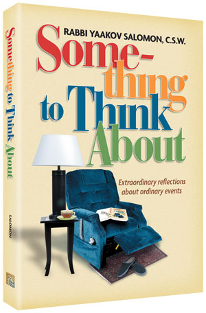 Something to Think About — by Rabbi Yaakov Salomon | Judaica Square Lakewood