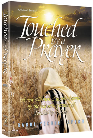 Touched by a Prayer — by Rabbi Yechiel Spero | Judaica Square Lakewood