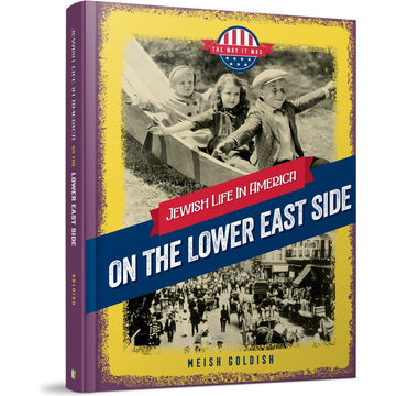 The Way it Was: On the Lower East Side front cover — Meish Goldish, hardcover, published by Menucha Publishers