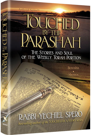Touched by the Parashah — by Rabbi Yechiel Spero | Judaica Square Lakewood