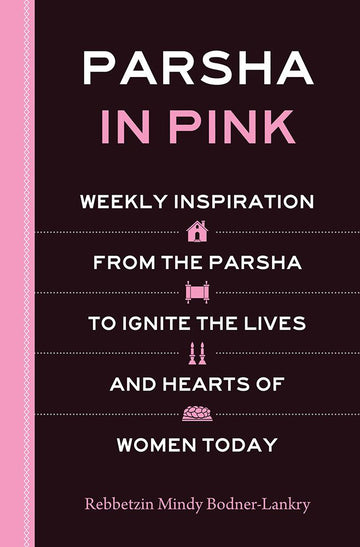 Cover of Parsha in Pink by Rebbetzin Mindy Bodner-Lankry, hardcover edition