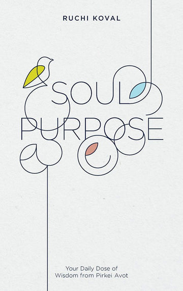 Soul Purpose: Daily Dose of Wisdom/Avos — 3D view hardcover | Judaica Square Lakewood