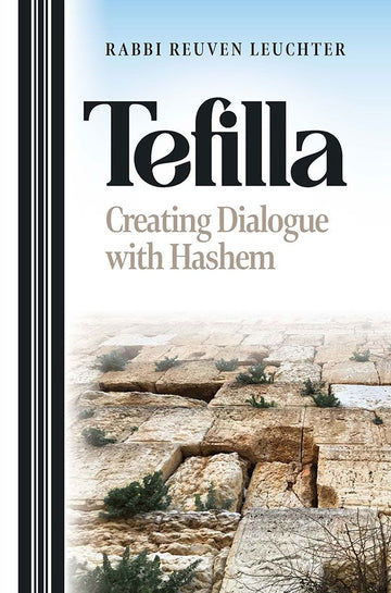Tefilla: Creating Dialogue with Hashem — front cover hardcover | Judaica Square Lakewood