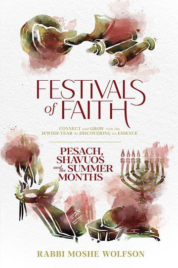 Festivals of Faith, Pesach-Av — front cover | Judaica Square Lakewood