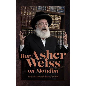 Rav Asher Weiss on Moadim: Elul and the Holidays of Tishrei — front cover Hard Cover | Judaica Square Lakewood