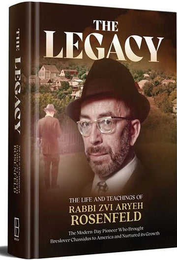 The Legacy (R' Zvi Aryeh Rosenfeld) — 3D view hardcover | Judaica Square Lakewood
