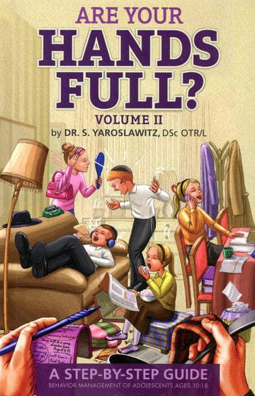 Cover of Are Your Hands Full? #2, Ages 10-18 by Dr. Sora Yaroslawitz, DSc OTR/L, hardcover edition