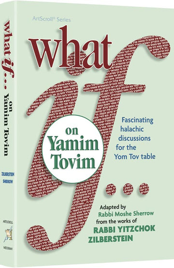 What If on Yamim Tovim, Rabbi Moshe Sherrow's 324-page hardcover of holiday halachah