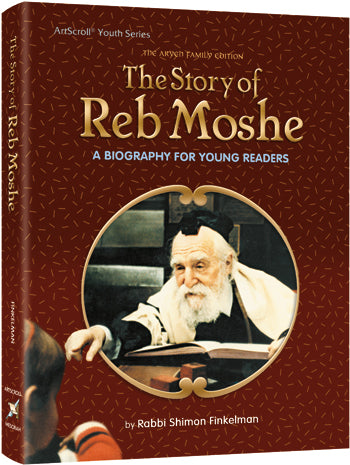 The Story of Reb Moshe — by Rabbi Shimon Finkelman | Judaica Square Lakewood