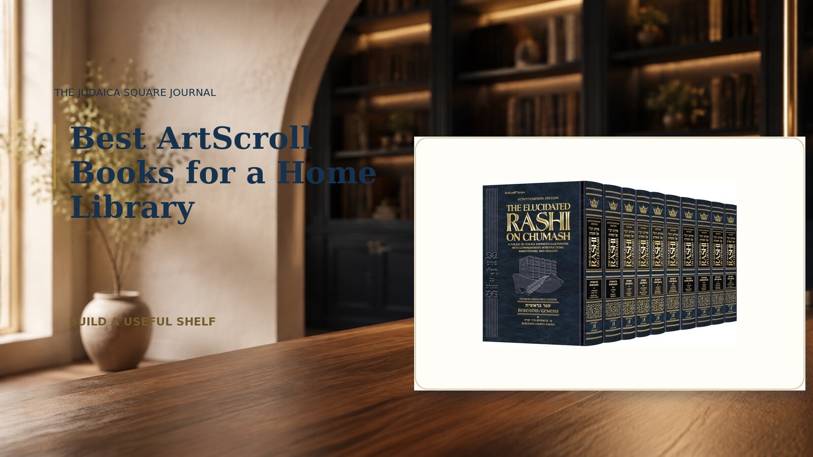 ArtScroll Elucidated Rashi set displayed for a Jewish home library guide