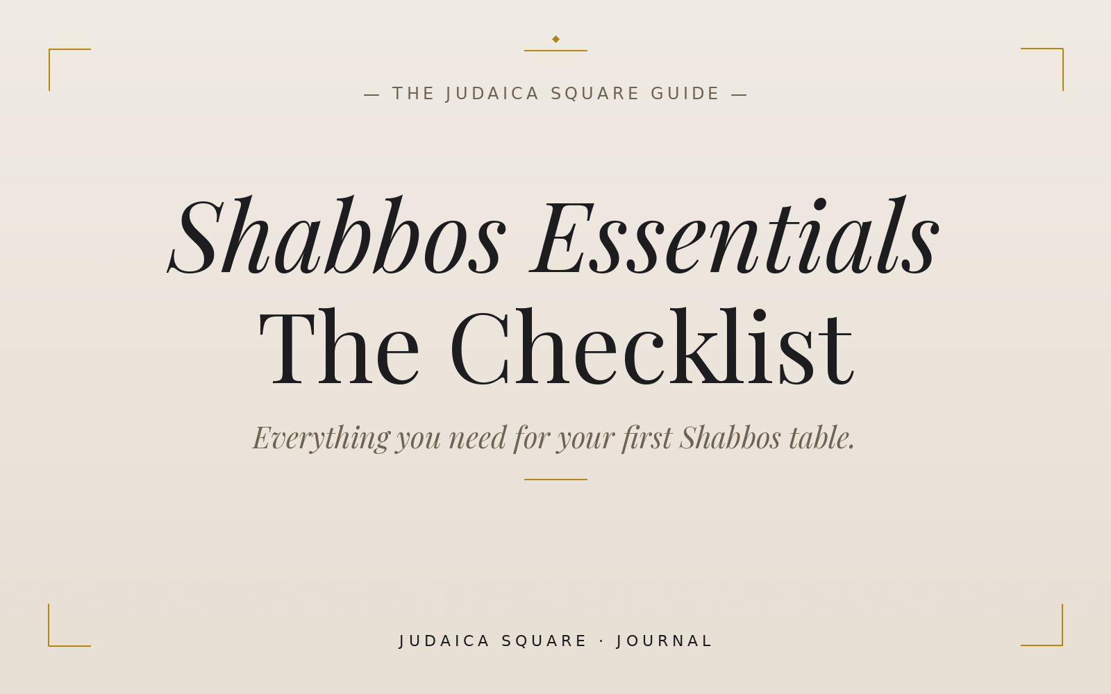 Shabbos Essentials: The Checklist — Judaica Square Journal