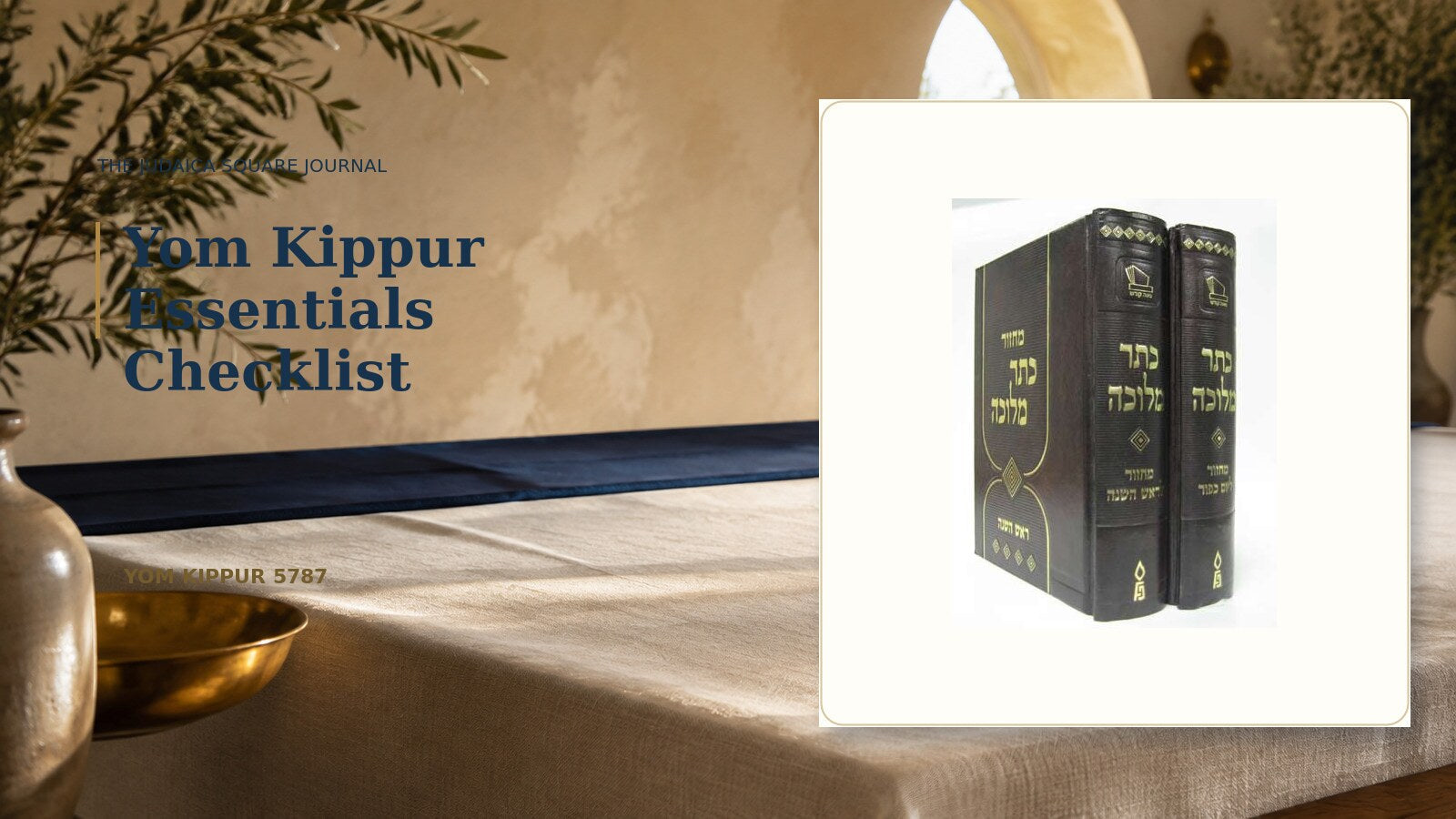 Yom Kippur machzor set displayed for a Yom Kippur essentials checklist