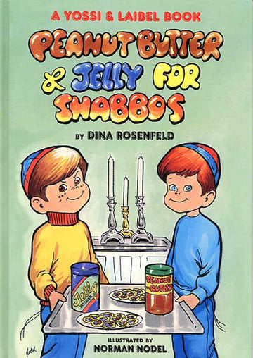 Peanut Butter and Jelly for Shabbos front cover — Jewish children's picture book by Dina Rosenfeld, ages 3–6