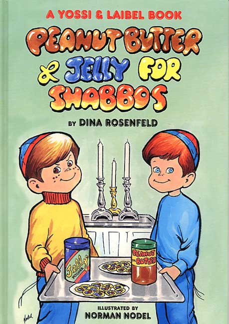 Peanut Butter and Jelly for Shabbos — by Dina Rosenfeld, Shabbos Book | Judaica Square Lakewood