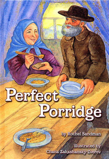Perfect Porridge – A Story about Kindness front cover — Jewish children's picture book by Rochel Sandman, ages 3–7