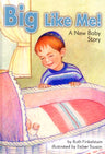 Big Like Me! – A New Baby Story — Hardcover children's book by Ruth Finkelstein | Judaica Square Lakewood