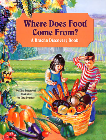 Where Does Food Come From? A Bracha Discovery Book front cover — Jewish book for toddlers by Dina Rosenfeld, ages 2–5