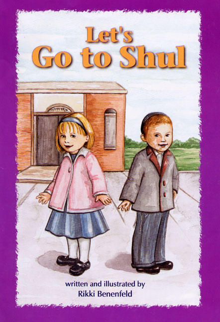 Let’s Go to Shul — Hardcover children's book by Rikki Benenfeld | Judaica Square Lakewood