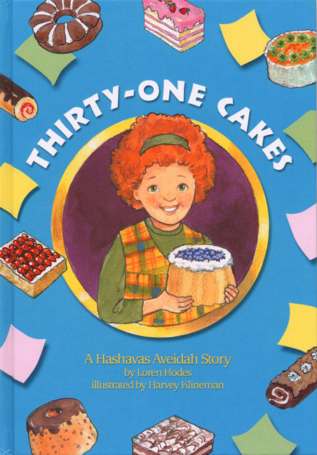 Thirty-One Cakes – A Hashavas Aveida Story — by Loren Hodes, Jewish Children's Book, Ages 3–6 | Judaica Square Lakewood