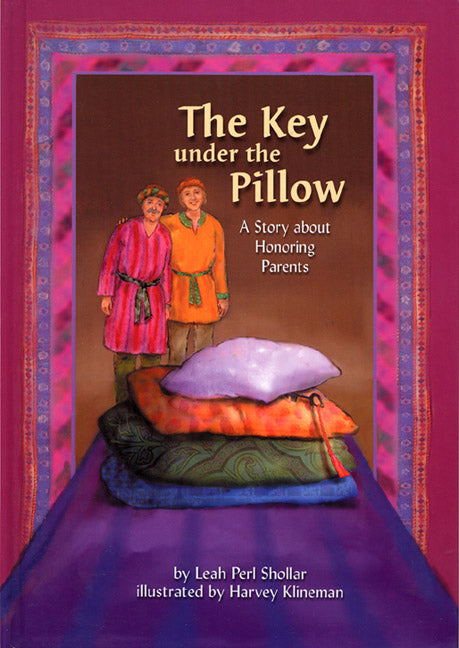 The Key Under the Pillow – A Story about Honoring Parents — by Leah Perl Shollar, Jewish Children's Book | Judaica Square Lakewood