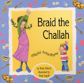Braid the Challah – A Playful Action Rhyme — Action Rhyme Book, Ages 0–3 | Judaica Square Lakewood
