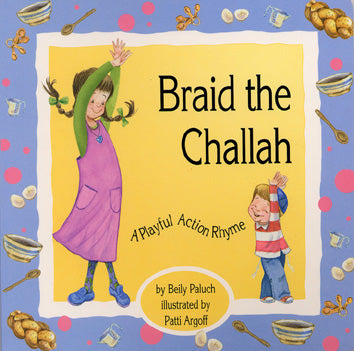 Braid the Challah – A Playful Action Rhyme — Action Rhyme Book, Ages 0–3 | Judaica Square Lakewood