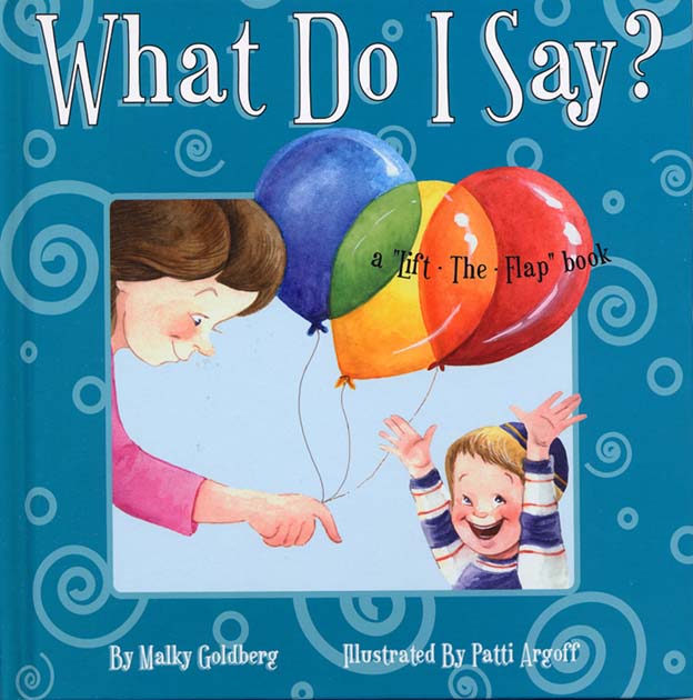 What Do I Say? A lift the flap book — by Malky Goldberg, Lift-the-Flap Book | Judaica Square Lakewood