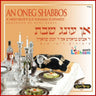 An Oneg Shabbos-אן עונג שבת
