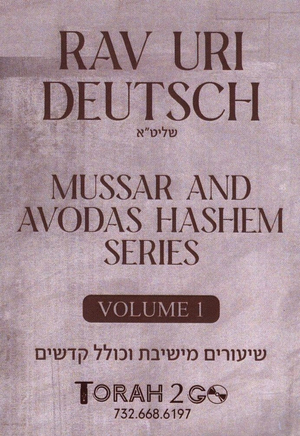 Torah 2 Go: R' Uri Deutsch Mussar and Avodas Hashem Series - Volume 1 (USB)