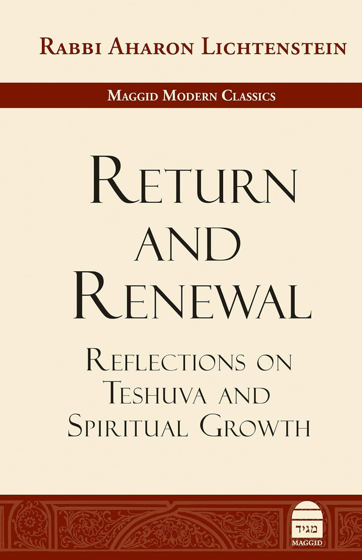 Return and Renewal: Reflections on Teshuva and Spiritual Growth by Rabbi Aharon Lichtenstein