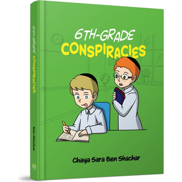 6th-Grade Conspiracies front cover — Chaya Sara Ben Shachar, hardcover, published by Menucha Publishers