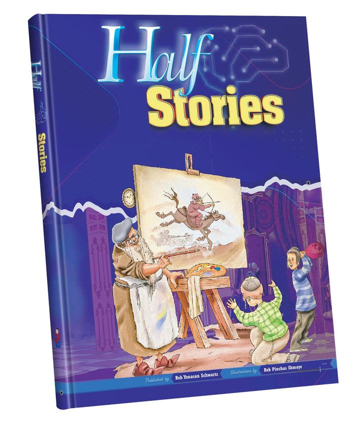 Half Stories — Jewish Children's Book — Children's Book by Chazak Kinder | Judaica Square Lakewood