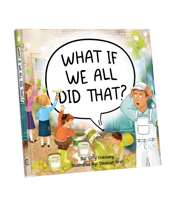 What If We All Did That? — Children's Book by Chazak Kinder | Judaica Square Lakewood