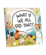 What If We All Did That? — Children's Book by Chazak Kinder | Judaica Square Lakewood