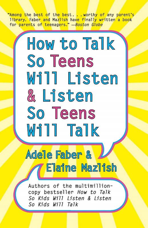 How To Talk So Teens Will List and Liste