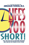 Front cover of Life's Too Short!