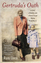 Gertruda's Oath: A Child, A Promise, and A Heroic Escape During World War 2