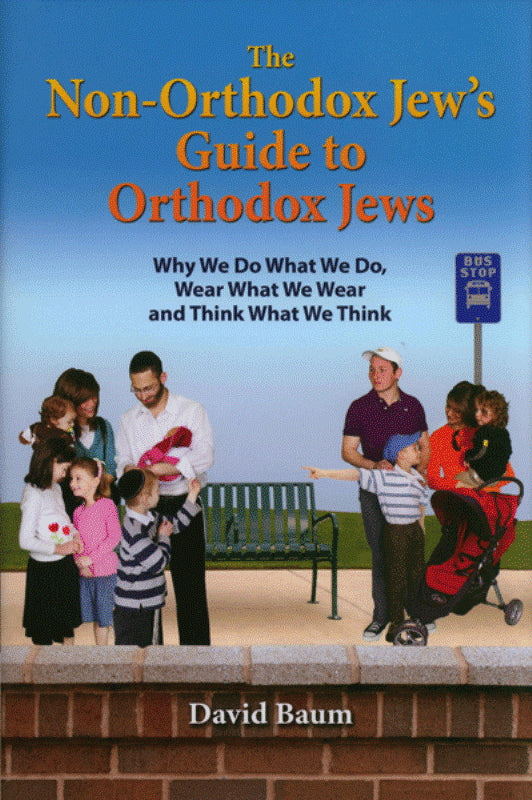 The Non - Orthodox Jew's Guide To Orthod