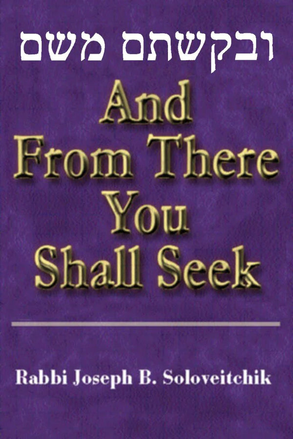 And From There You Shall Seek — English Seforim from Rabbi Joseph B. Soloveitchik