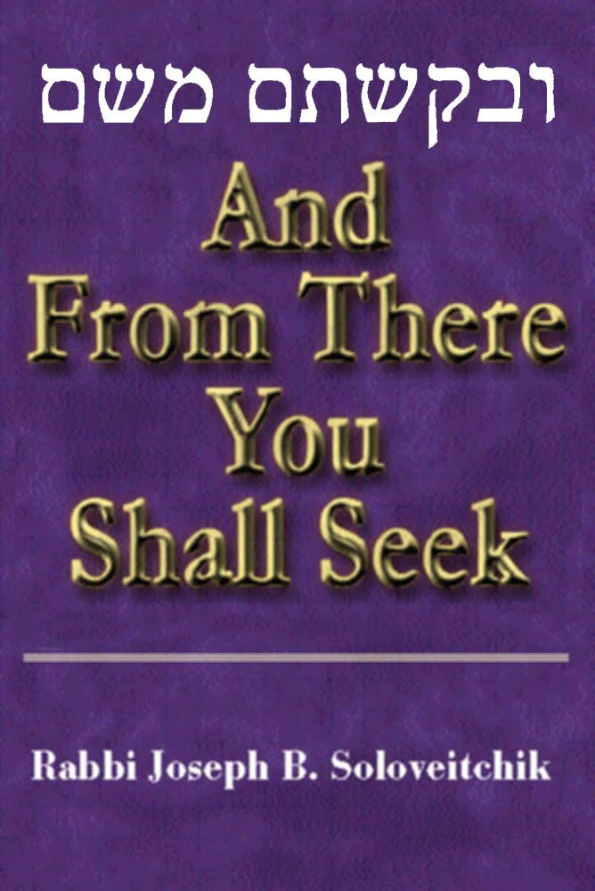 And From There You Shall Seek — English Seforim from Rabbi Joseph B. Soloveitchik