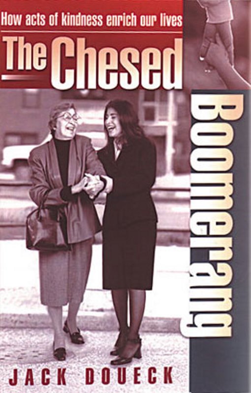 The Chesed Boomerang: How Acts of Kindne
