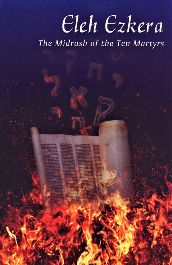 Eleh Ezkera: The Midrash of The Ten Mart