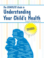 The Complete Guide To Understanding Your Child's Health - Revised and Expanded